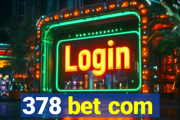 378 bet com